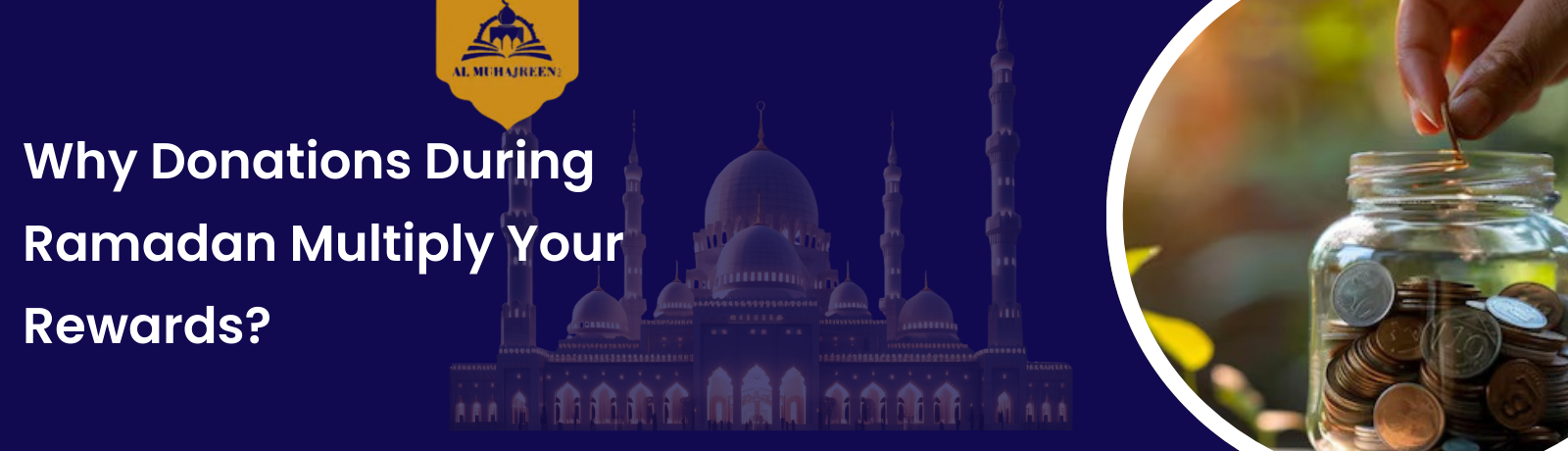 Why Donations During Ramadan Multiply Your Rewards?